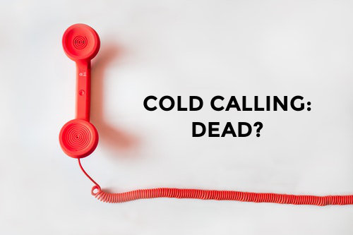 Cold calling - dead?
