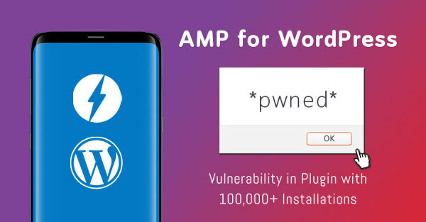 Vulnerabilities in AMP plugin for WordPress